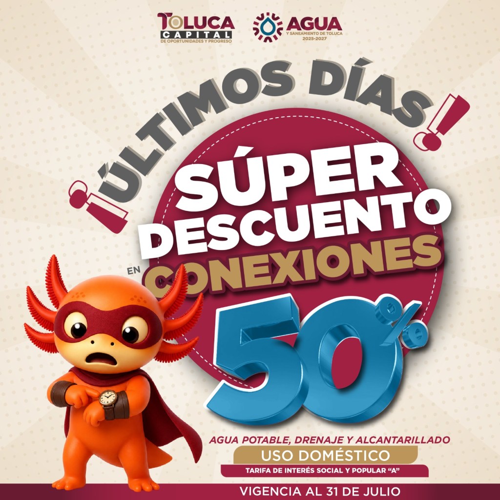 Toluca mantiene el 50% de descuento en conexiones de agua hasta el 31 de julio